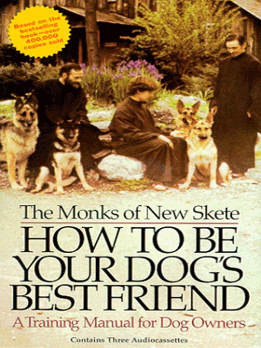 Title details for How to Be Your Dog's Best Friend by The Monks of New Skete - Wait list